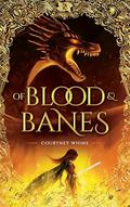Of Blood & Banes by Courtney Whims