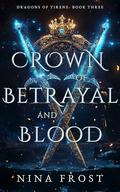 Crown of Betrayal and Blood (Dragons of Tirene #3) by Nina Frost