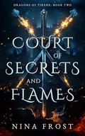 Court of Secrets and Flames (Dragons of Tirene #2) by Nina Frost
