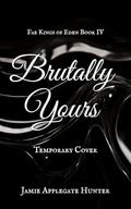 Brutally Yours: Standalone Fated Mates Romance (Fae Kings of Eden #4) by Jamie Applegate Hunter