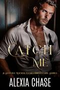Catch Me by Alexia Chase