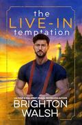 The Live-In Temptation (Steele Brothers of Starlight Cove #2) by Brighton Walsh