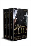 The Gentlemen's Club Complete Series: A Billionaire Romance Series (The Gentlemen's Club #1-3) by Erika Rhys