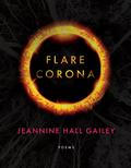 Flare, Corona by Jeannine Hall Gailey