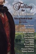 Falling for Mr. Thornton: Tales of North and South by Janet Taylor
