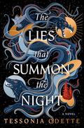 The Lies that Summon the Night: A Novel by Tessonja Odette