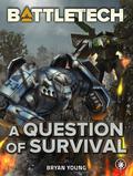BattleTech: A Question of Survival (BattleTech Universe #113) by Bryan Young