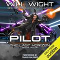 The Pilot: The Last Horizon, Book 4 (The Last Horizon #4) by Will Wight