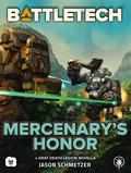 BattleTech: Mercenary's Honor by Jason Schmetzer