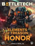 BattleTech: Elements of Treason: Honor by Craig A. Reed Jr.