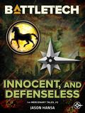 BattleTech: Innocent, and Defenseless (The Mercenary Tales (Battletech) #2) by Jason Hansa