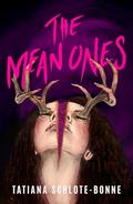 The Mean Ones by Tatiana Schlote-Bonne