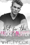 Hot for the Hockey Player by Whitley Cox