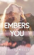 Embers of You (Amity #1) by Madi Danielle
