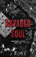 Ravaged Soul (Anaconda Tales #2) by J. Rose