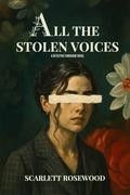 All The Stolen Voices: A Detective Loriah Fairsbane Romantic Thriller by Scarlett Rosewood