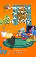 The Unconventional Journey of a Cat Lady by Dani Elias