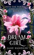 Dream Girl: A Why Choose Omegaverse Fated Mates Romance by Jane Handler