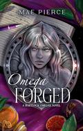 Omega Forged (Hartlock Omegas #2) by Mae Pierce