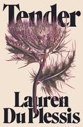 Tender by Lauren Du Plessis