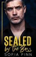 SEALED by the Boss by Sofia Finn
