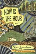 Now Is the Hour by Tom Spanbauer