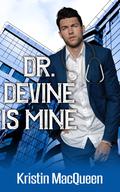 Dr. Devine is Mine (Rosewood University Doctors #2) by Kristin MacQueen