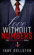 Love Without Numbers (The Bouvier Family Saga #1) by Jade Dollston