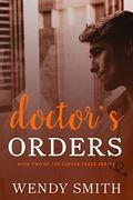 Doctor's Orders (Copper Creek #2) by Ariadne Wayne