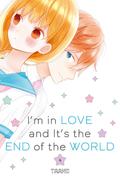 I'm in Love and It's the End of the World, Vol. 4 (地球のおわりは恋のはじまり [Chikyuu no Owari wa Koi no Hajimari] #4) by Taamo
