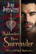 Highlanders Never Surrender (Wicked Willful Highlanders #2) by Julie Johnstone