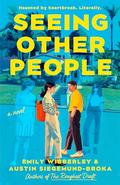 Seeing Other People by Emily Wibberley