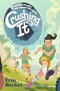 Crushing It by Erin Becker