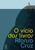 O Vício dos Livros by Afonso Cruz