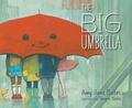 The Big Umbrella by Amy June Bates, Juniper Bates