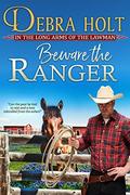 Beware the Ranger (Texas Lawmen #1) by Debra Holt