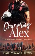 Charming Alex (The MacDonald Brothers #4) by Emily Matthews
