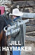 Come Home to Love (Aspen Ridge #3) by Jill Haymaker