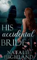His Accidental Bride by Natalie Highland