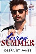 Loving Summer (The Summer Twins #1) by Debra St. James