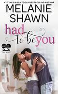 Had to Be You (Whisper Lake: Savage Brothers #2) by Melanie Shawn