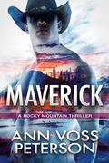 Maverick (Rocky Mountain Thriller #4) by Ann Voss Peterson