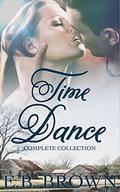 Time Dance Complete Collection (Time Dance #1-4) by E.B. Brown