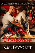 Wilde Christmas (Candlewood Falls: Wilde Family #2) by K.M. Fawcett