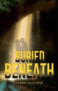 Buried Beneath (Bishop Security #3) by Debbie Baldwin
