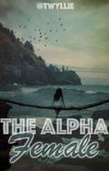 The Alpha Female by Twyllie