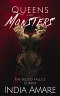 Queens and Monsters Cursed (The Blood Falls #2) by India Amare