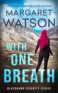 With One Breath (Blackhawk Security #1) by Margaret Watson
