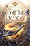 Fortune Academy: Books 1-10 by J.R. Thorn