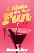 I Make My Own Fun by Hannah Beer
